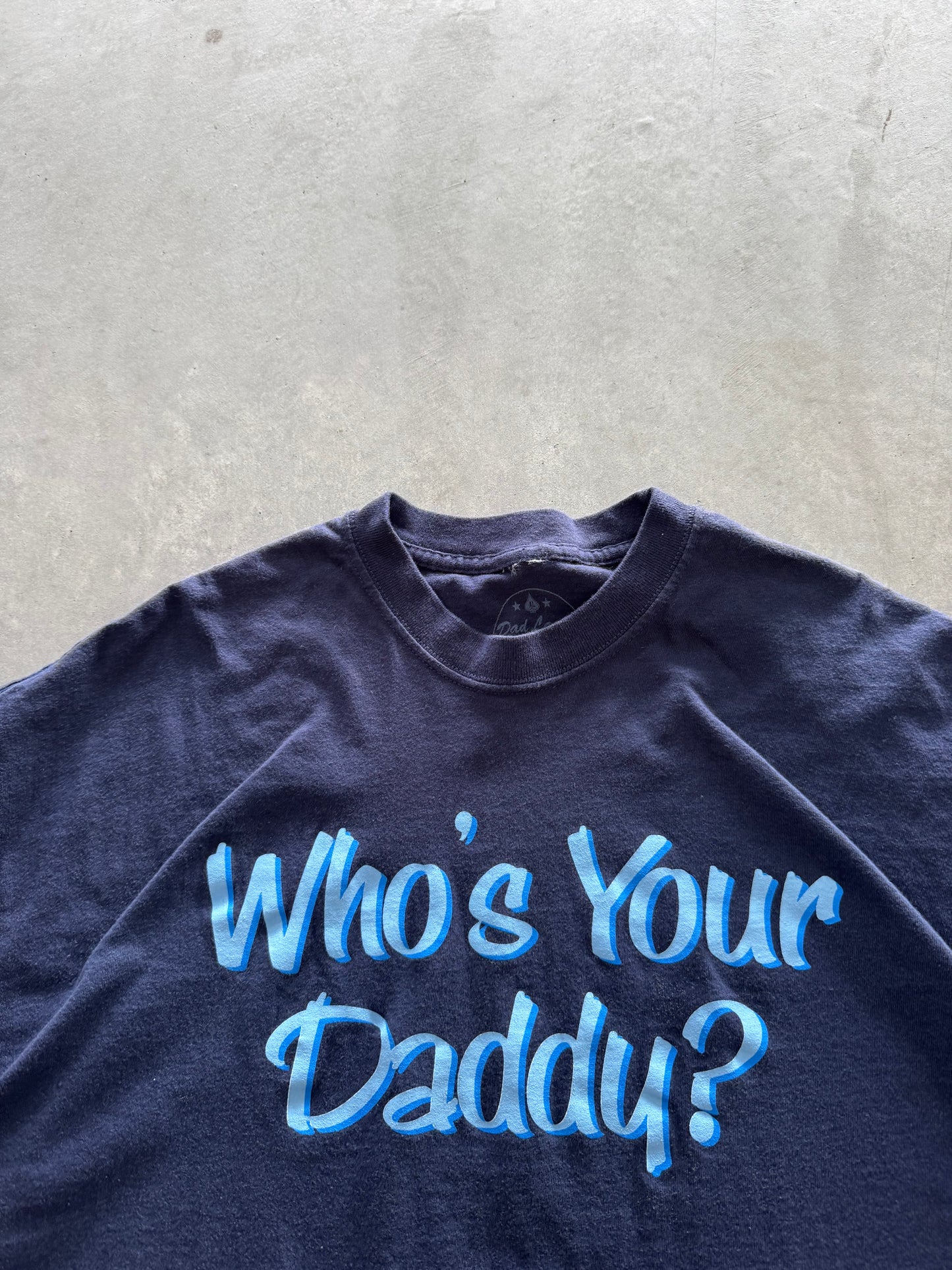 Who’s Your Daddy Tee - XL