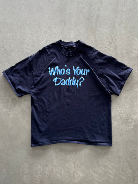 Who’s Your Daddy Tee - XL