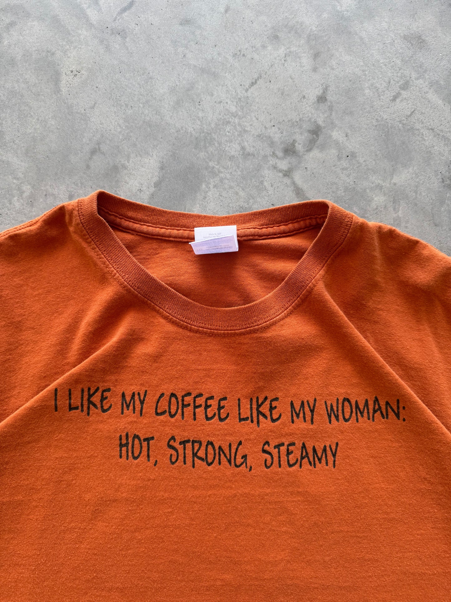 I Like My Coffee Like I Like My Women Tee - XL